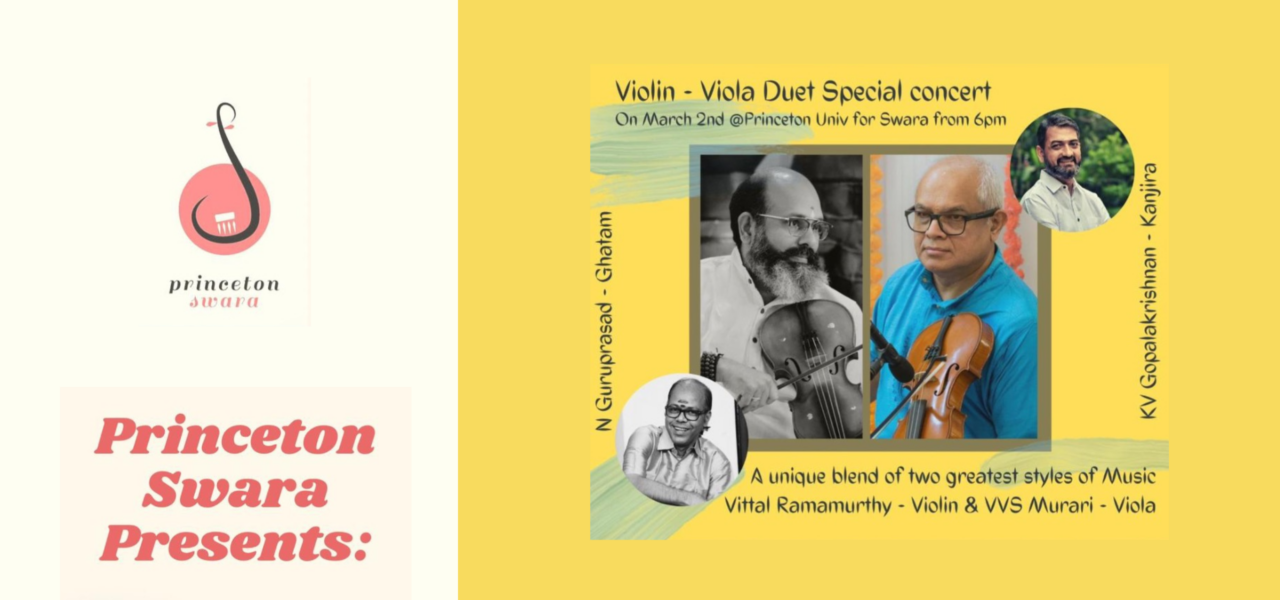 Multicolored Poster with text that reads Princeton Swara Presents: Violin Viola Duet: Vittal Ramamurthy and VVS Murari. Half of the poster includes the Swara logo, the other half includes a bright yellow background with headshots of the 4 performers. Read event description for more details.