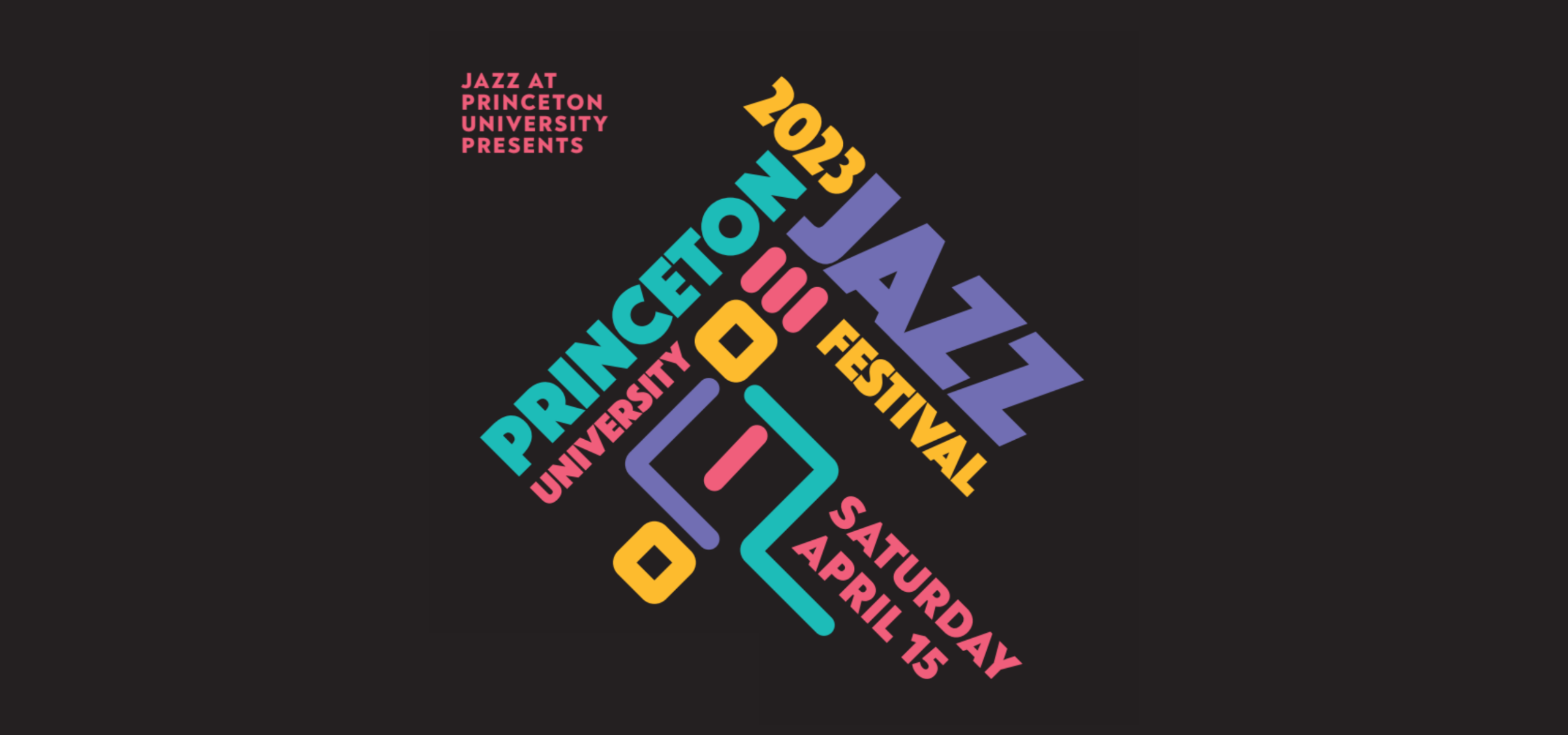 black background with colorful logo that reads Princeton 2023 Jazz Festival Saturday, April 15