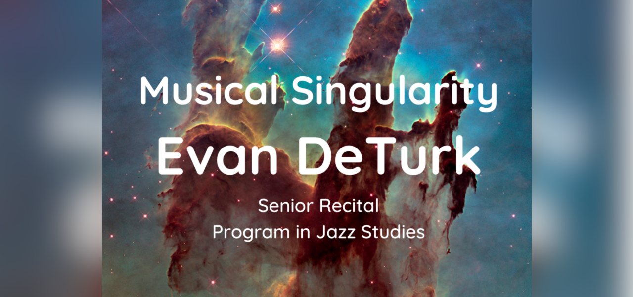 poster with celestial background in a range of blues, with stars. Text that reads Musical Singularity by Evan DeTurk.