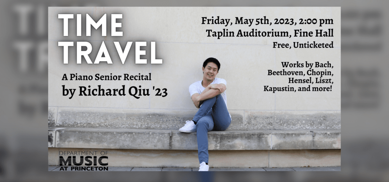 poster for Richard Qiu's senior recital titled Time Travel, with an image of Richard sitting on a concrete ledge in front of a building.
