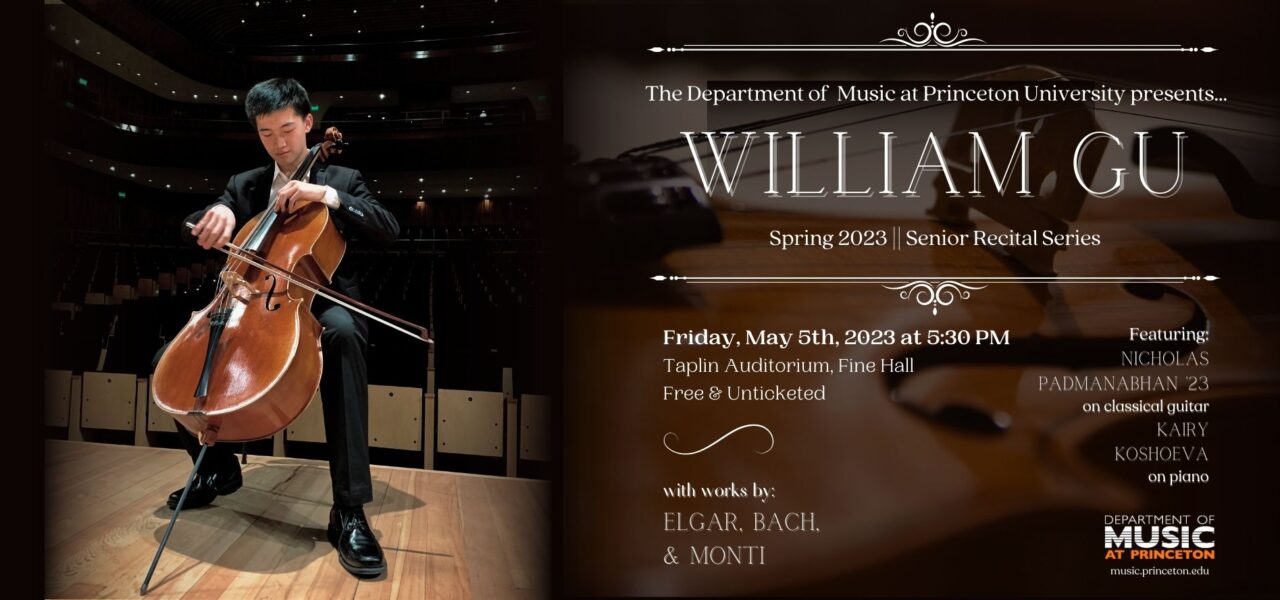 poster split into two halves. Left half is an image of William Gu performing on stage with his cello. Right half includes a darkened background image of a cello, with white text that reads William Gu Senior Recital.