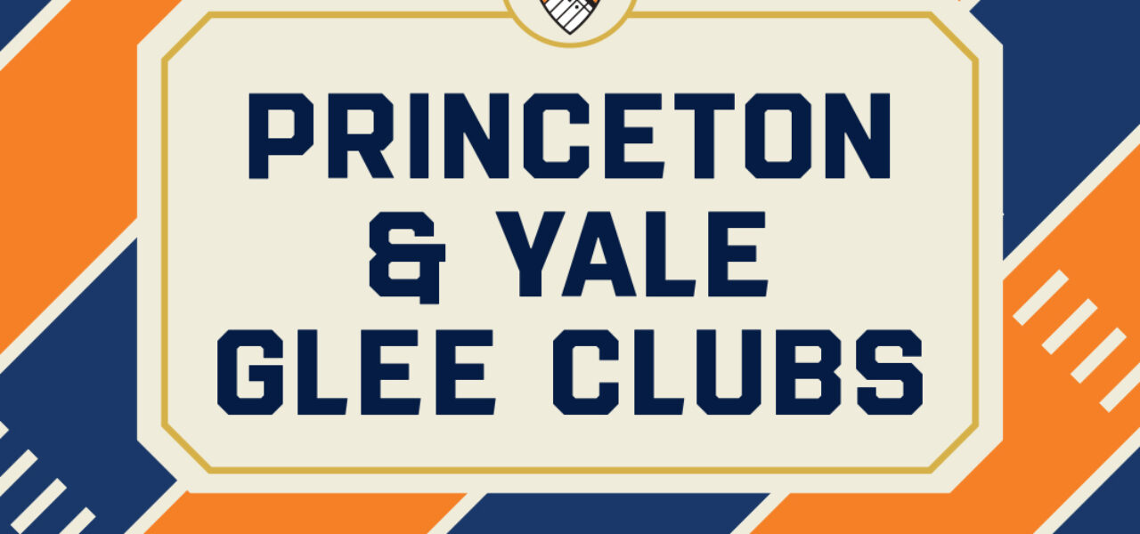 Poster that states Princeton and Yale Glee Clubs